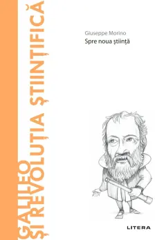 Coperta cărții Galileo si revolutia stiintifica. Descopera Filosofia