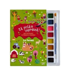 Coperta cărții Sa pictam impreuna! La ferma. Carte de colorat cu pensula si acuarele