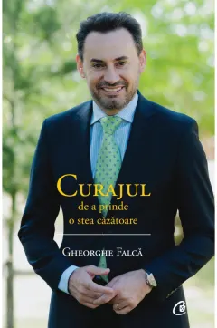 Coperta cărții Curajul de a prinde o stea căzătoare