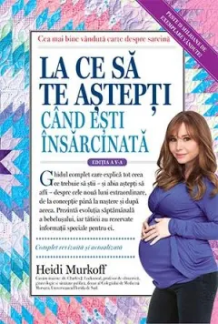 Coperta cărții La ce sa te astepti cand esti insarcinata Ed.5