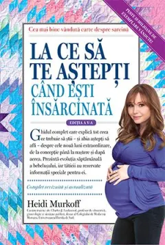 Coperta cărții La ce sa te astepti cand esti insarcinata Ed.5