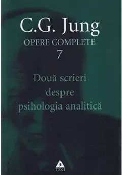 Coperta cărții Douǎ scrieri despre psihologia analiticǎ (Vol. 7)
