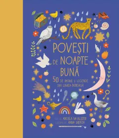 Coperta cărții Povești de noapte bună. 50 de basme și legende din lumea întreagă