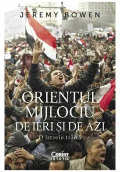 Coperta cărții Orientul Mijlociu de ieri si de azi. O istorie traita