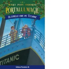 Coperta cărții Ultimele ore pe Titanic. Portalul Magic nr. 17