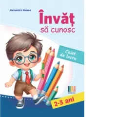 Coperta cărții Invat sa cunosc. Caiet de lucru. 2-3 ani