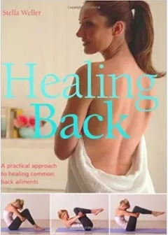 Coperta cărții Healing Back, a practical approach to healing common back ailments