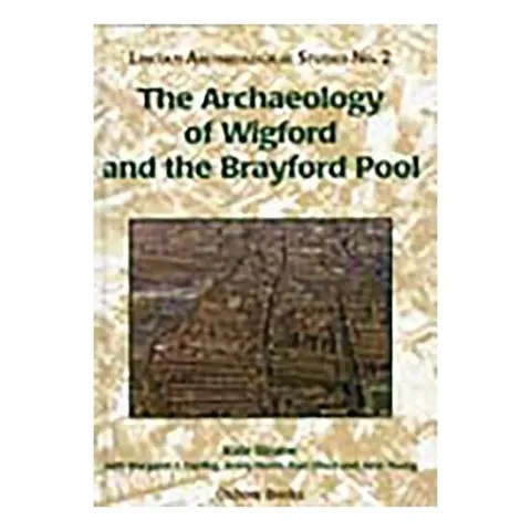 Coperta cărții The Archaeology of Wigford and the Brayford Pool