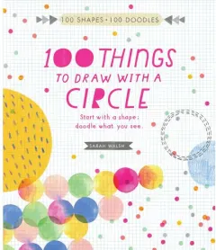 Coperta cărții 100 Things to Draw With a Circle