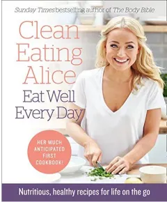 Coperta cărții Clean Eating Alice Eat Well Every Day