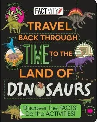 Coperta cărții Travel Back Through Time to the Land of Dinosaurs - Factivity