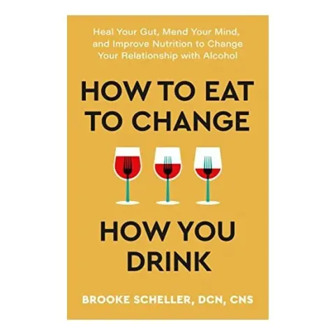 Coperta cărții How to Eat to Change How You Drink