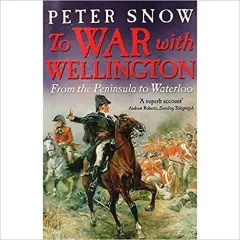Coperta cărții To War With Wellington: From The Peninsula To Waterloo