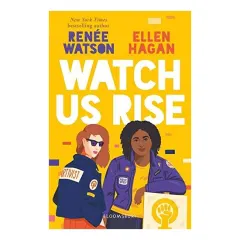 Coperta cărții Watch Us Rise, Renee Watson, Ellen Hagan