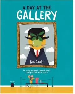 Coperta cărții A Day at the Gallery An Arty Animal Search Book Jam-Packed with Facts
