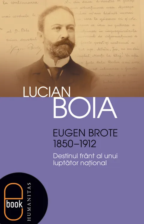 Coperta cărții Eugen Brote (1850–1912). Destinul frânt al unui luptător național (epub)