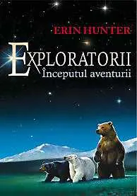 Coperta cărții Exploratorii (vol. 1): Inceputul aventurii
