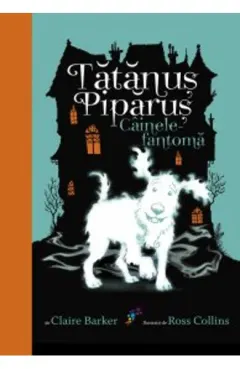 Coperta cărții Tatanus Piparus (vol. 1): Cainele fantoma