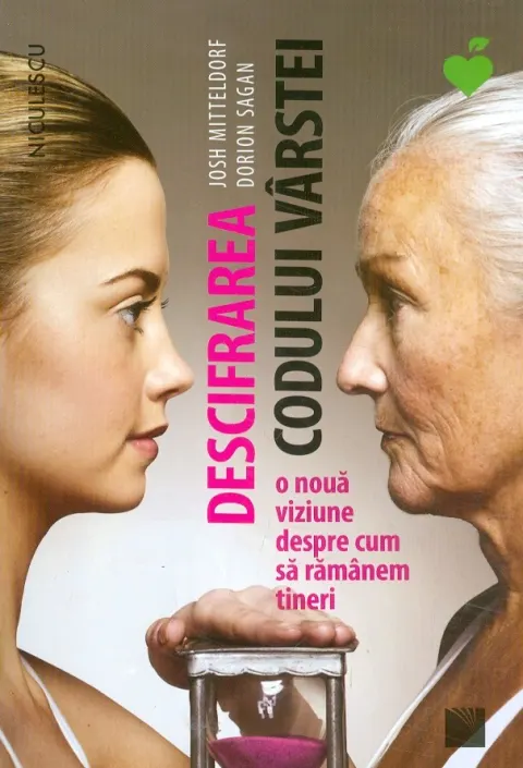 Coperta cărții Descifrarea codului varstei. O noua viziune depre cum sa ramanem tineri
