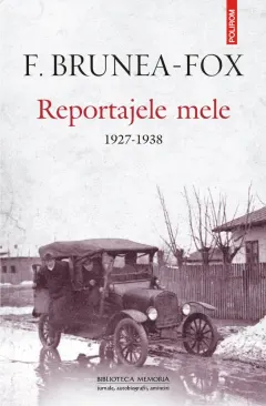 Coperta cărții Reportajele mele (1927-1938)