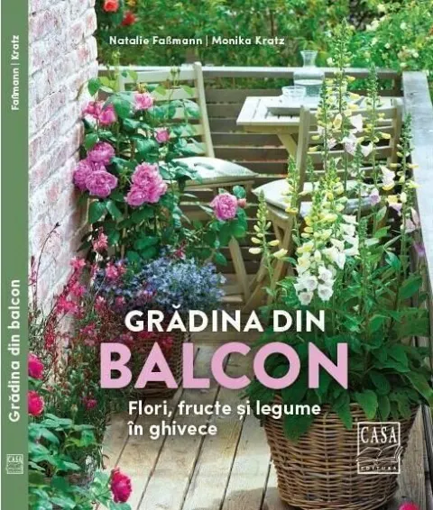 Coperta cărții Grădina din balcon. Flori, fructe și legume în ghivece