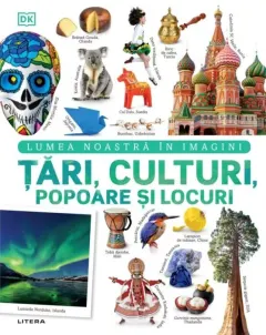 Coperta cărții Tari, culturi, popoare si locuri. Lumea noastra in imagini