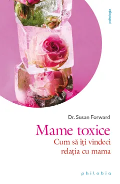 Coperta cărții Mame toxice. Cum să îți vindeci relația cu mama
