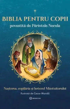 Coperta cărții Biblia pentru copii povestită de Părintele Necula