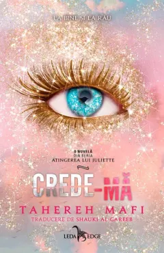 Coperta cărții Crede-mă (o nuvelă din seria Atingerea lui Juliette)
