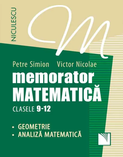 Coperta cărții Memorator. Matematică pentru clasele 9-12. GEOMETRIE și ANALIZĂ MATEMATICĂ