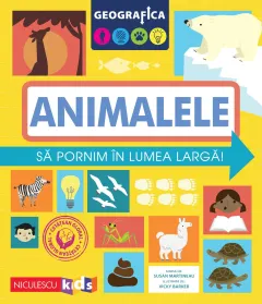 Coperta cărții GEOGRAFICA: ANIMALELE. Să pornim în lumea largă.