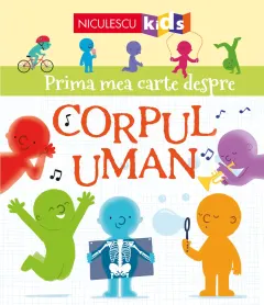 Coperta cărții Prima mea carte despre CORPUL UMAN