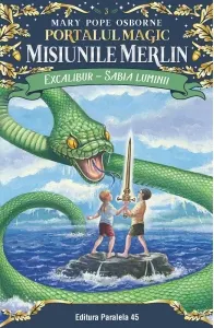 Coperta cărții Excalibur - Sabia luminii. Portalul Magic. Misiunile Merlin nr. 3