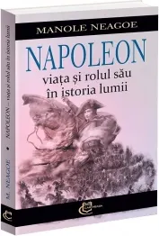 Coperta cărții Napoleon. Viata si rolul sau in istoria lumii