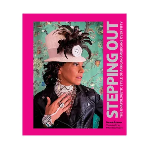 Coperta cărții Stepping out: the unapologetic style of African Americans over fifty