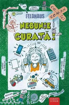Coperta cărții Nebunie curata (vol. 2 din seria SĂRIȚI DE PE FIX!)