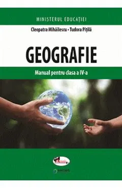 Coperta cărții Geografie - Clasa 4 - Manual - Cleopatra Mihailescu, Tudora Pitila