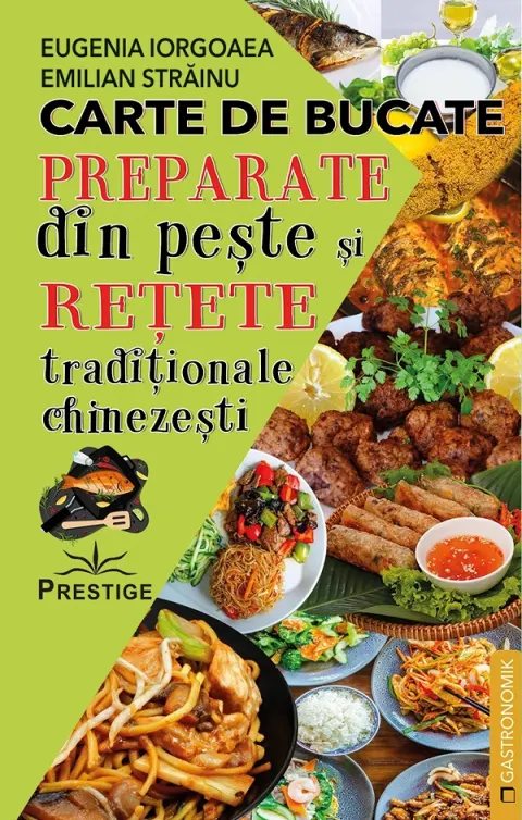 Coperta cărții Carte de bucate. Preparate din peste si retete traditionale chinezesti - Eugenia Iorgoaea, Emilian Strainu