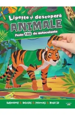 Coperta cărții Lipeste si descopera Animale. Peste 100 de autocolante