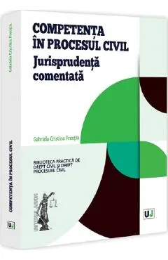 Coperta cărții Competenta in procesul civil. Jurisprudenta comentata