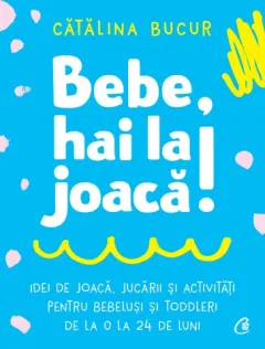 Coperta cărții Bebe, hai la joacă!