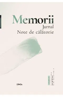 Coperta cărții Memorii. Jurnal. Note de calatorie