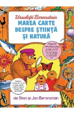 Coperta cărții Marea carte despre stiinta si natura. Seria Ursuletii Berenstain - Stan Berenstain, Jan Berenstain