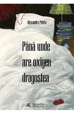 Coperta cărții Pana unde are oxigen dragostea