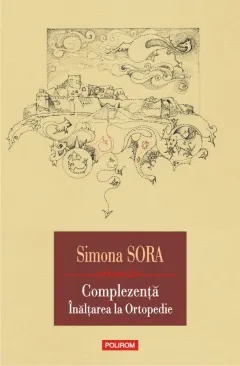 Coperta cărții Complezență Înălțarea la ortopedie • Musafir pe viață