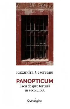 Coperta cărții Panopticum. Eseu despre tortura in secolul XX