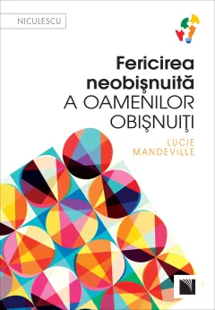 Coperta cărții Fericirea neobișnuită a oamenilor obișnuiți