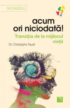 Coperta cărții Acum ori niciodată!