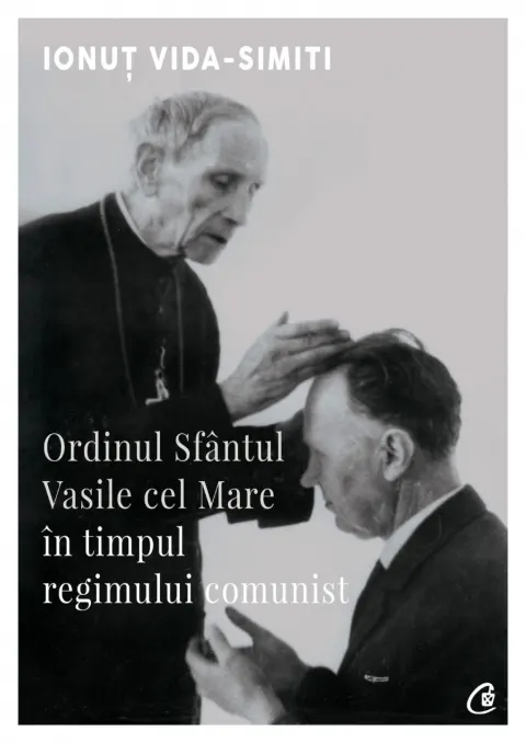 Coperta cărții Ordinul Sfântul Vasile cel Mare în timpul regimului comunist