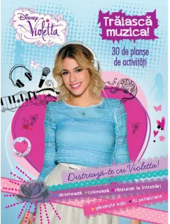 Coperta cărții Disney. Violetta. Trăiască muzica! 30 de planșe de activități